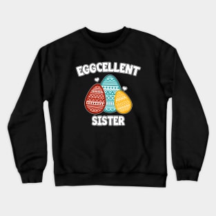 Eggcellent Sister Crewneck Sweatshirt